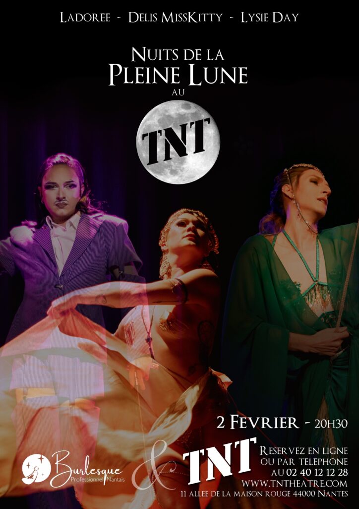 Affiche du spectacle burlesque "Nuits de la Pleine Lune" au TNT à Nantes, avec trois artistes en scène, date du 2 février 2026 et informations de réservation.