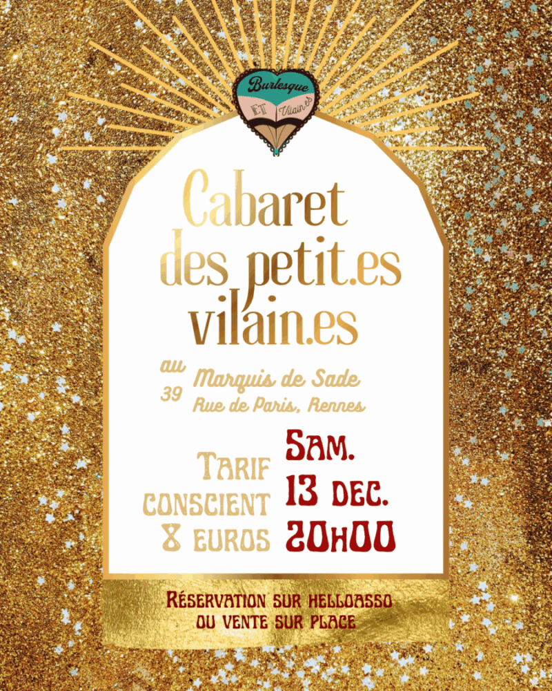 Affiche du Cabaret des petit.e.s vilain.e.s à Rennes, événement burlesque du 13 décembre 2025 avec fond doré et informations pratiques.