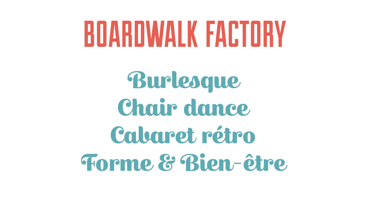 Logo « Boardwalk Factory » en lettres rouges, suivi des mots : Burlesque, Chair dance, Cabaret rétro, Forme & Bien-être en bleu.