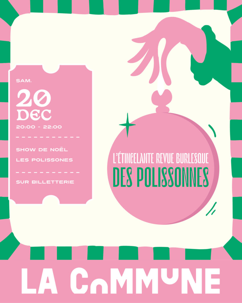 Affiche graphique rose et verte annonçant « L’Étincelante Revue Burlesque des Polissonnes » à La Commune, Lyon, le 20 décembre 2025 de 20h à 22h.