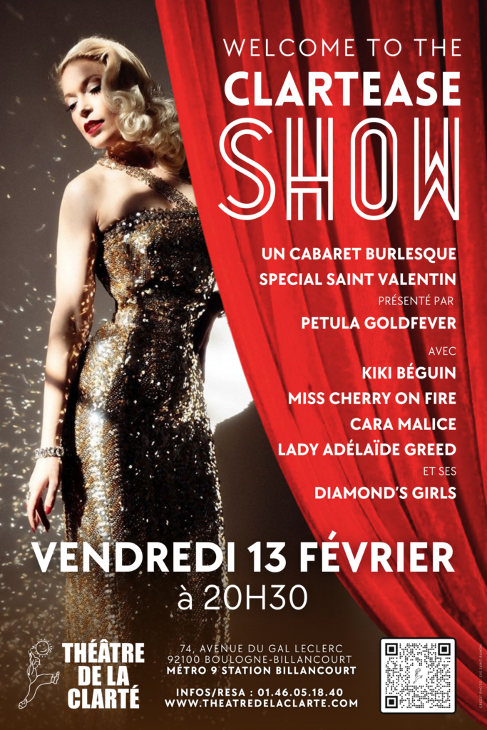Affiche du spectacle de cabaret burlesque « Le Clartease Show » au Théâtre de la Clarté, présenté par Petula Goldfever avec Kiki Béguin, Miss Cherry on Fire, Cara Malice, Lady Adélaïde Greed et ses Diamond’s Girls, le vendredi 13 février à 20h30 à Boulogne-Billancourt.