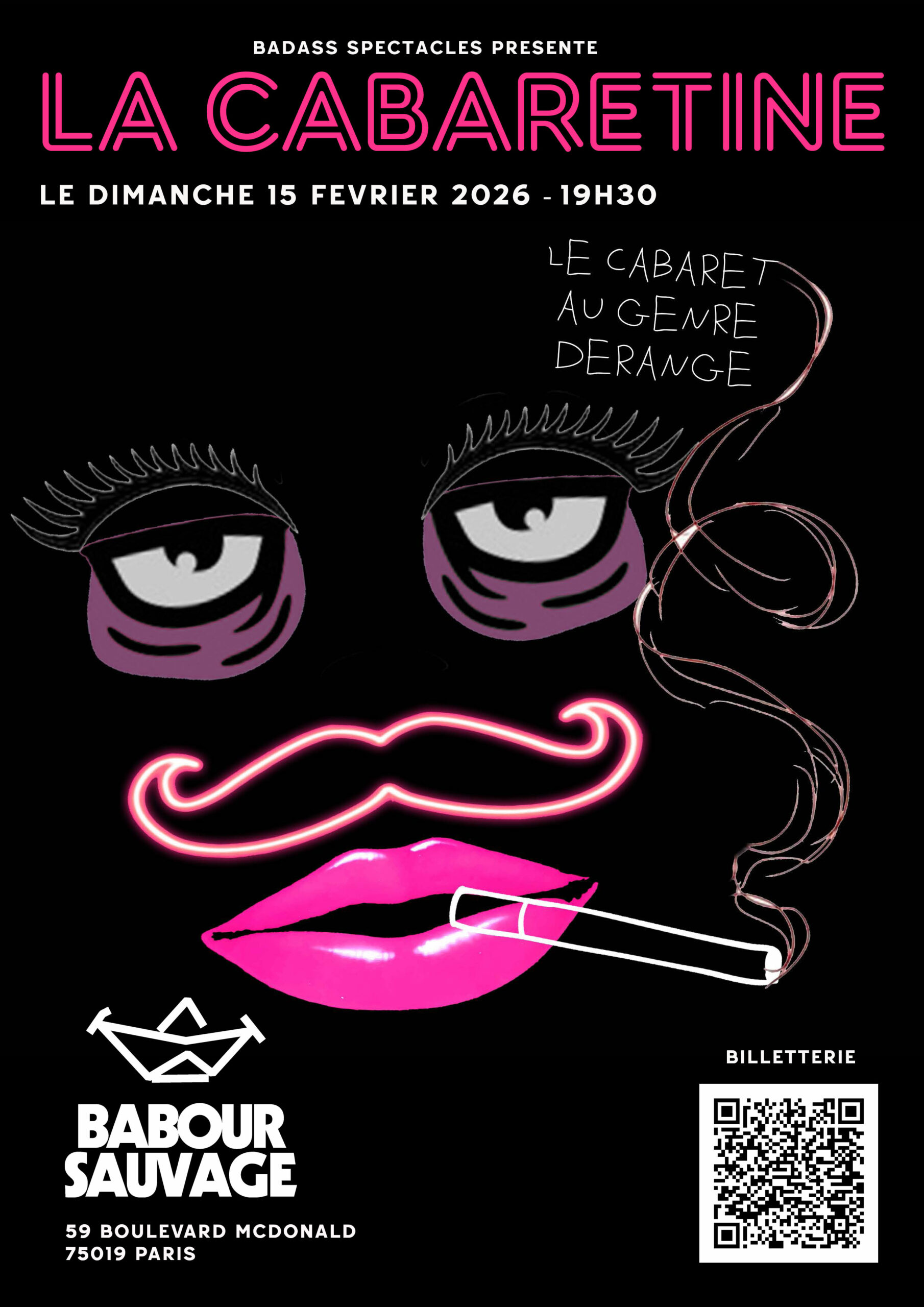 Affiche du cabaret La Cabaretine, organisé par Badass Spectacles au Babour Sauvage à Paris le 15 février 2026, avec visuel graphique rose et noir et slogan « le cabaret au genre dérange »