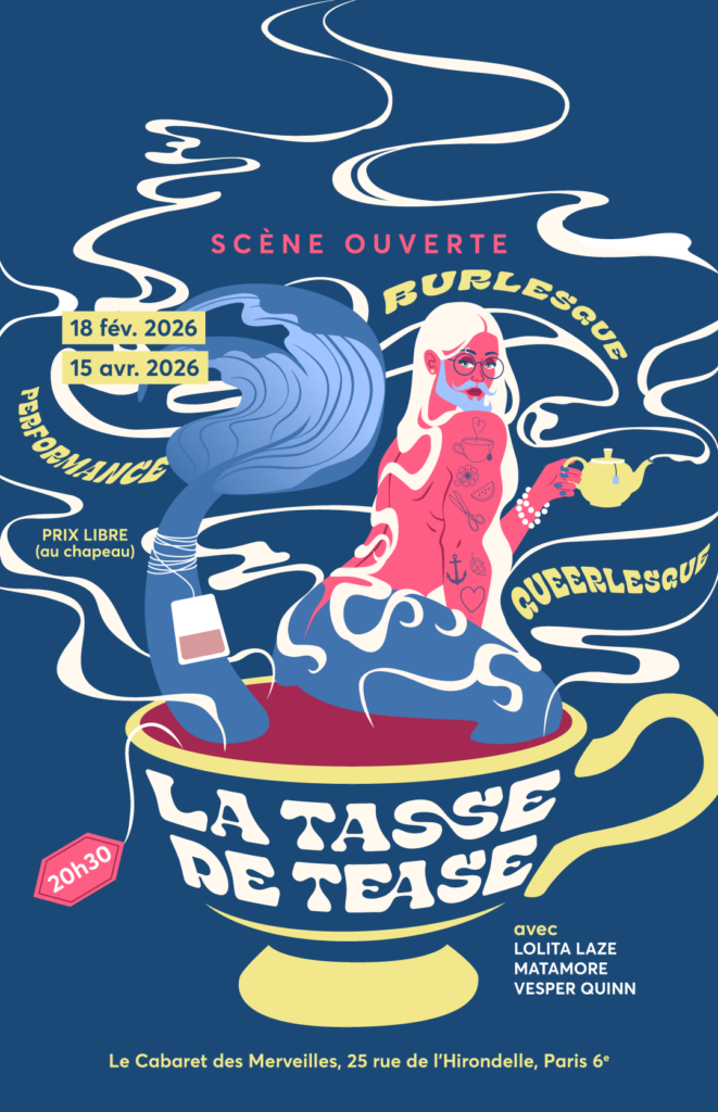 Affiche illustrée du cabaret burlesque La Tasse de Tease au Cabaret des Merveilles à Paris, annonçant une scène ouverte queerlesque en 2026.